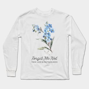 Forget Me Not Flower & Quotation Long Sleeve T-Shirt